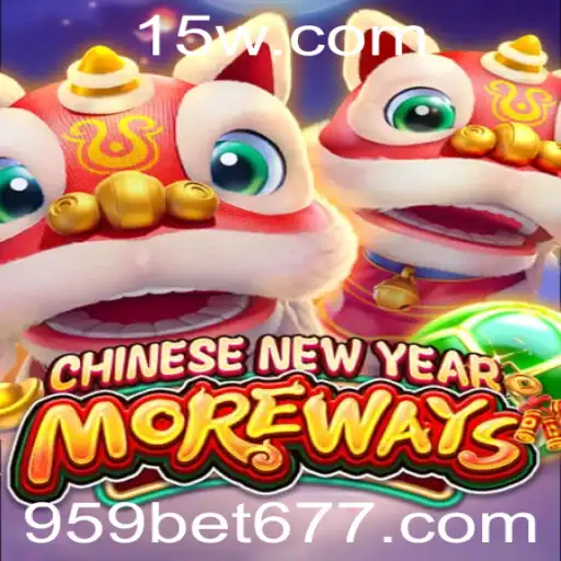 Descubra o Excitante Jogo CHINESENEWYEARMOREWAYS no 959bet cc